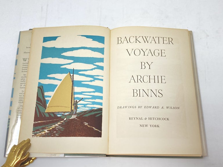 Item #85578 BACKWATER VOYAGE; Drawings by Edward A. Wilson, Introduction by Lincoln ColcordA Novel in miniature from LIGHTSHIP. Archie Binns, Edward A. Wilson.