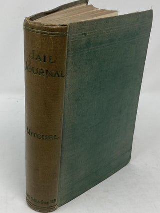 JAIL JOURNAL; With an Introductory Narrative of Transactions in Ireland