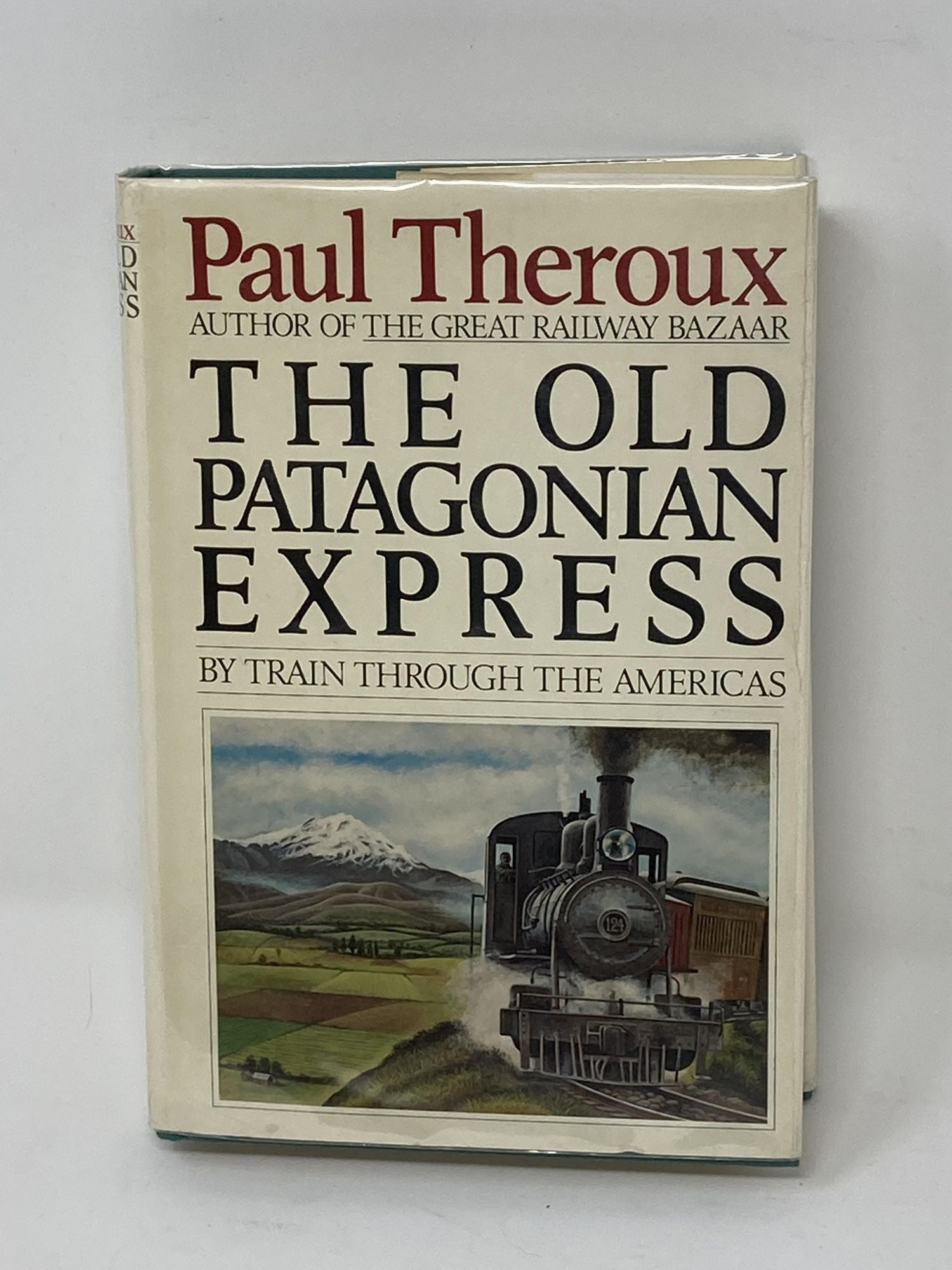 Theroux, Paul - The Old Patagonian Express, by Train Through the Americas (Signed)