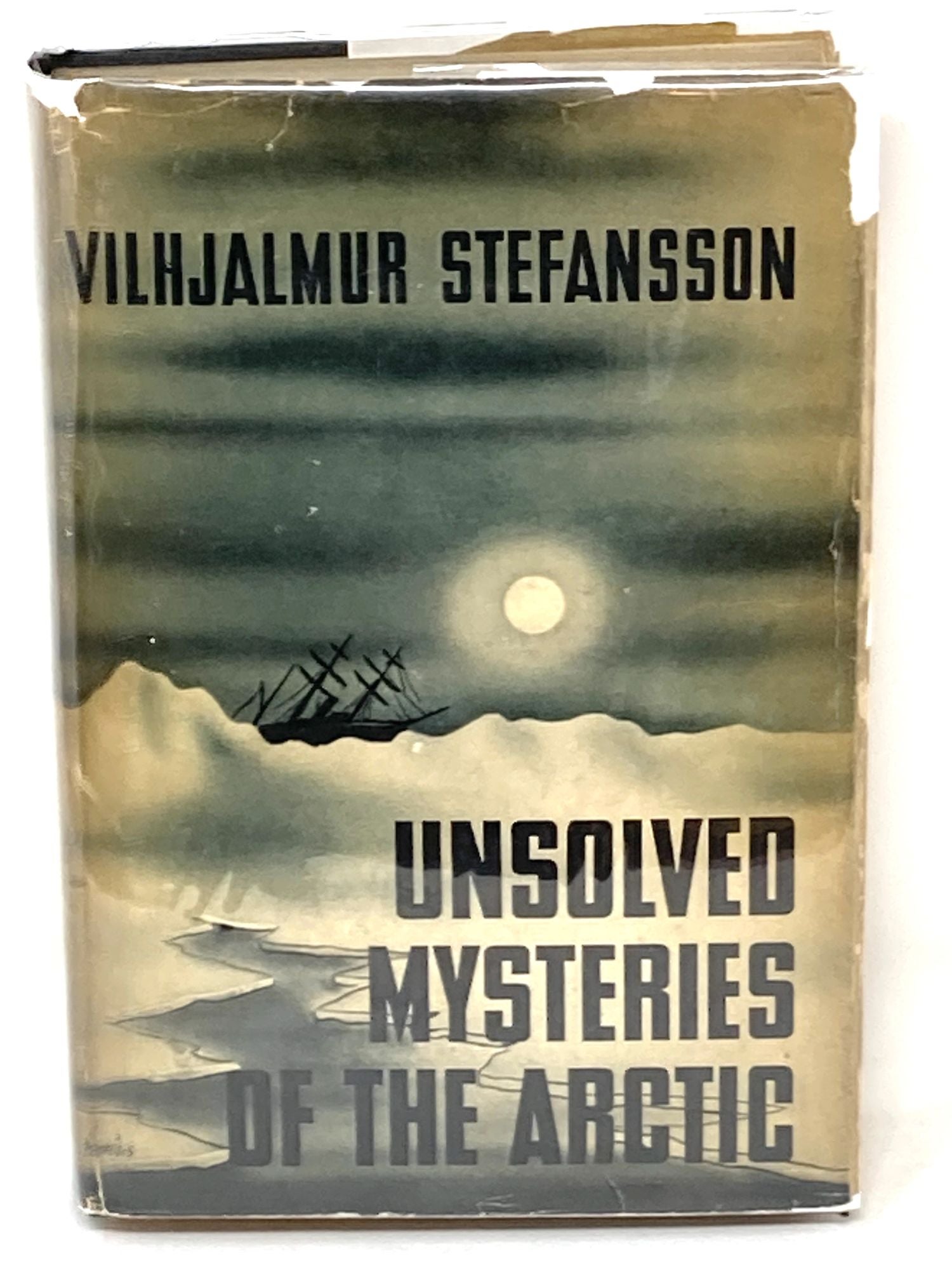 Stefansson, Vilhjalmur - Unsolved Mysteries of the Arctic (Signed); Introduction by Stephen Leacock, Telling How This Book Came to Be Written