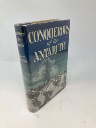CONQUERORS OF THE ANTARCTICA; Translated from the French by Edward Fitzgerald