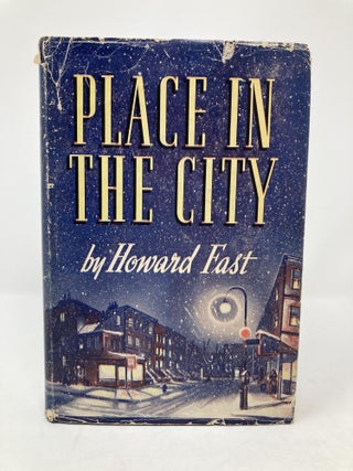Item #85653 PLACE IN THE CITY. Howard Fast