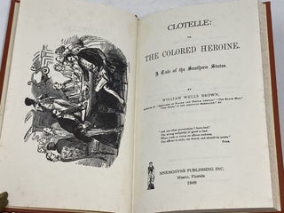 Item #85659 CLOTELLE: OR, THE COLORED HEROINE: A TALE OF THE SOUTHERN STATES. William Wells Brown