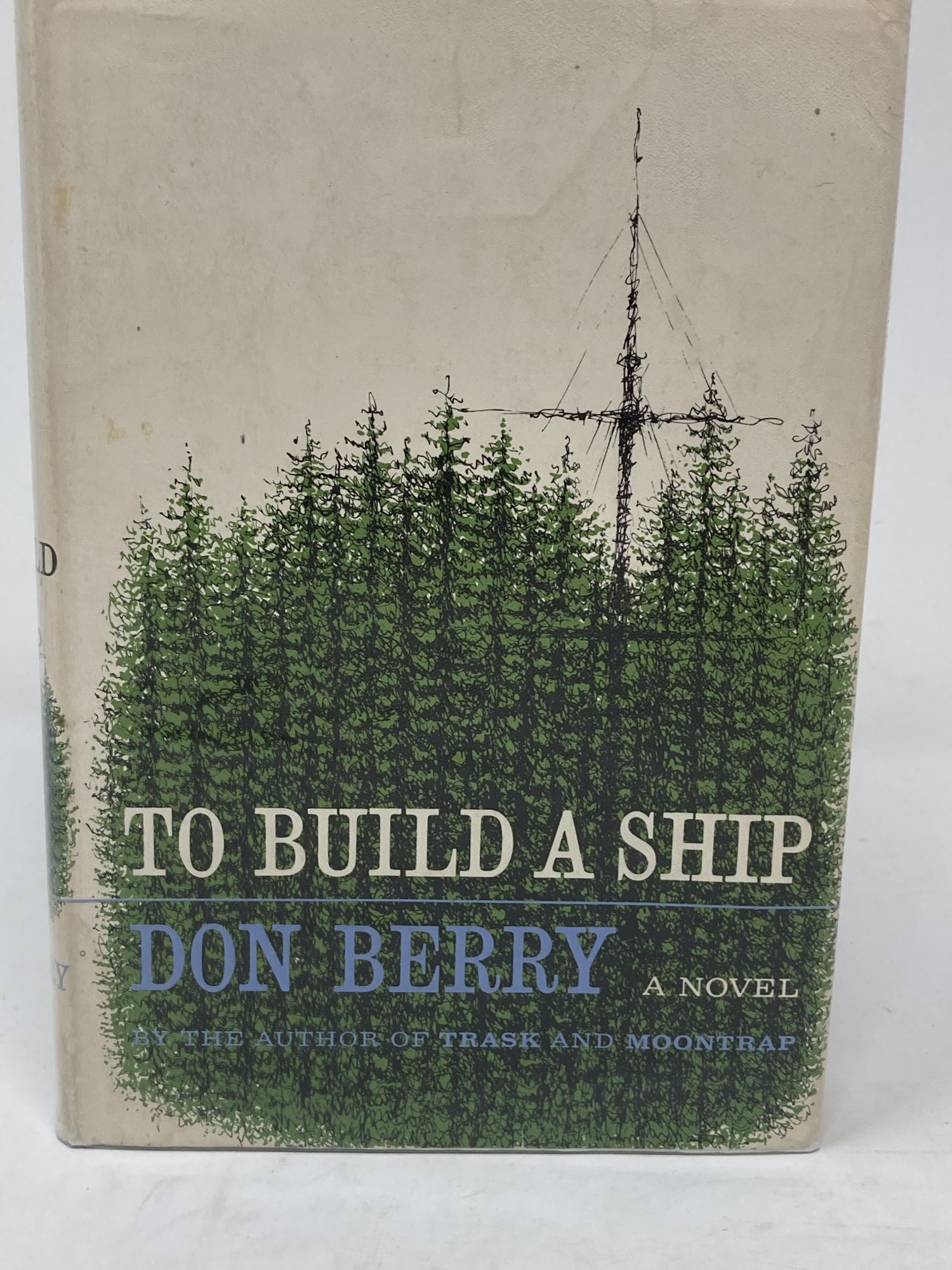 TO BUILD A SHIP Don Berry First Edition