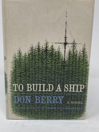 Item #85661 TO BUILD A SHIP. Don Berry