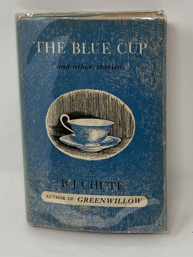 Item #85691 THE BLUE CUP AND OTHER STORIES. B. J. Chute, Beatrice Joy.