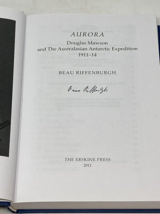 AURORA: DOUGLAS MAWSON AND THE AUSTRALASIAN ANTARCTIC EXPEDITION 1911-14 (SIGNED)
