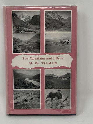 Item #85711 TWO MOUNTAINS AND A RIVER. H. W. Tilman