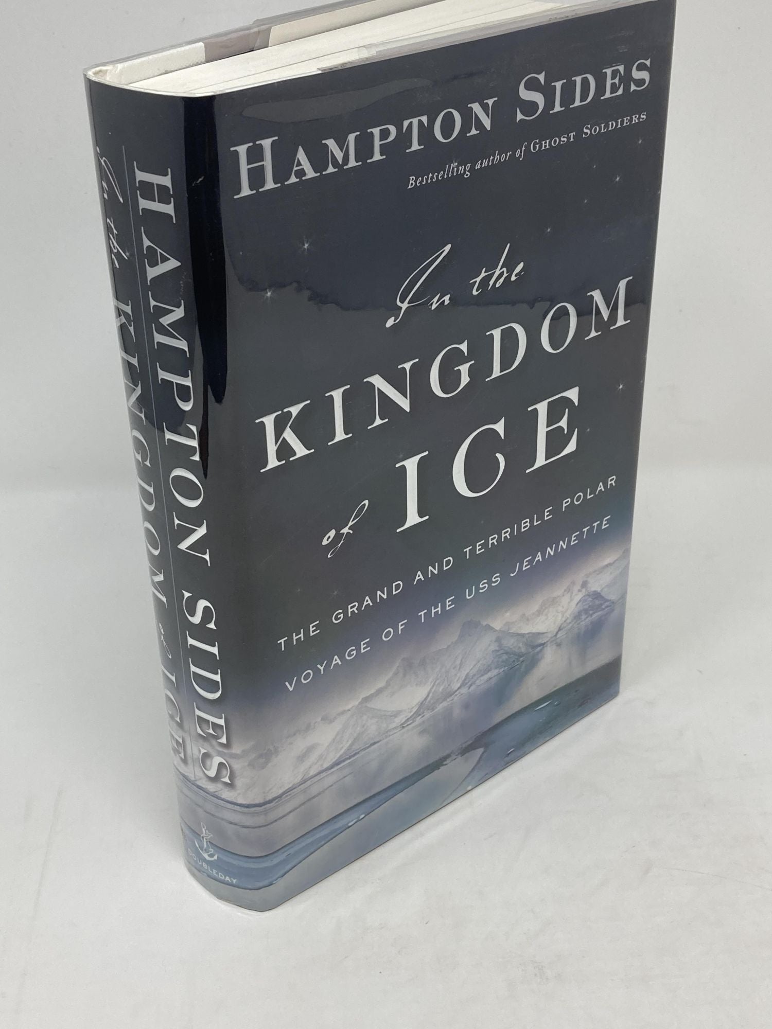 Sides, Hampton - In the Kingdom of Ice, the Grand and Terrible Polar Voyage of the Uss Jeannette (Signed)