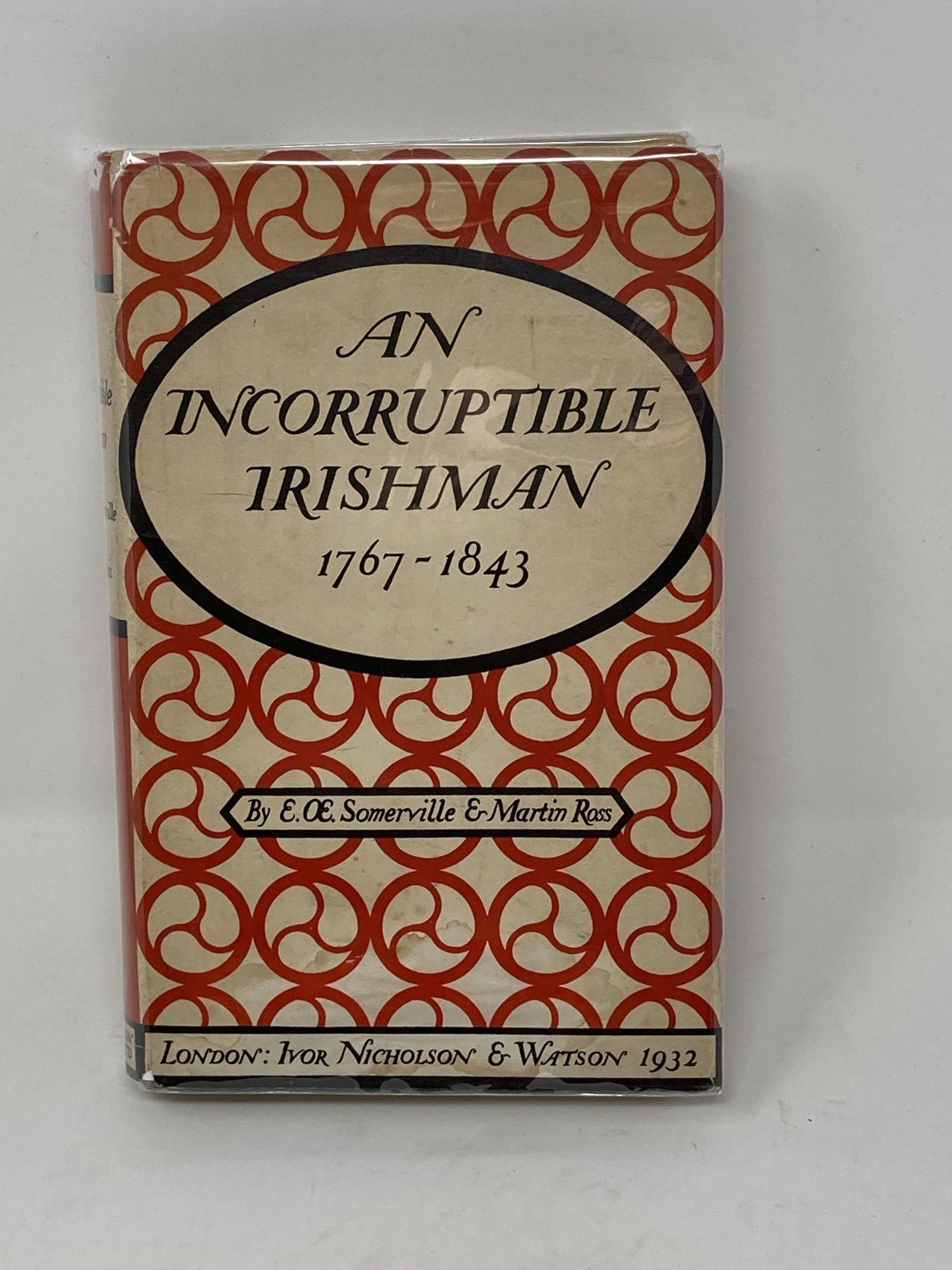 Somerville, E. OE. and Martin Ross - An Incorruptible Irishman, Being an Account of Chief Justice Charles Kendal Bushe, and of His Wife, Nancy Crampton, and Their Times, 1767-1843