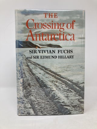Item #85766 THE CROSSING OF ANTARCTICA, THE COMMONWEALTH TRANS-ANTARCTIC EXPEDITION, 1955-58....