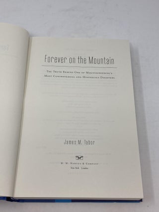 FOREVER ON THE MOUNTAIN, THE TRUTH BEHIND ONE OF MOUNTAINEERING'S MOST CONTROVERSIAL AND MYSTERIOUS DISASTERS (WITH PUBLISHER'S RELEASE LETTER LAID-IN)