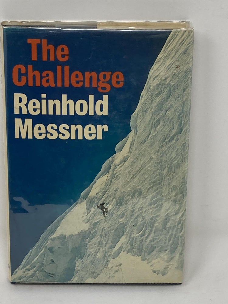 Item #85770 THE CHALLENGE; Translated from the French by Noel Bowman and Audrey Salkeld. Reinhold Messner.