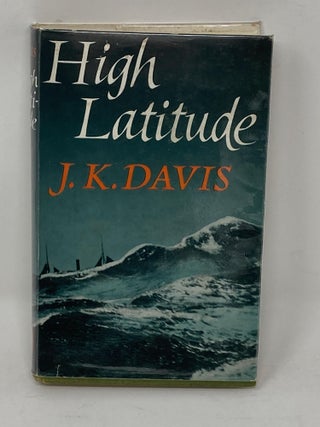 Item #85771 HIGH LATITUDE (SIGNED). J. K. Davis, John King