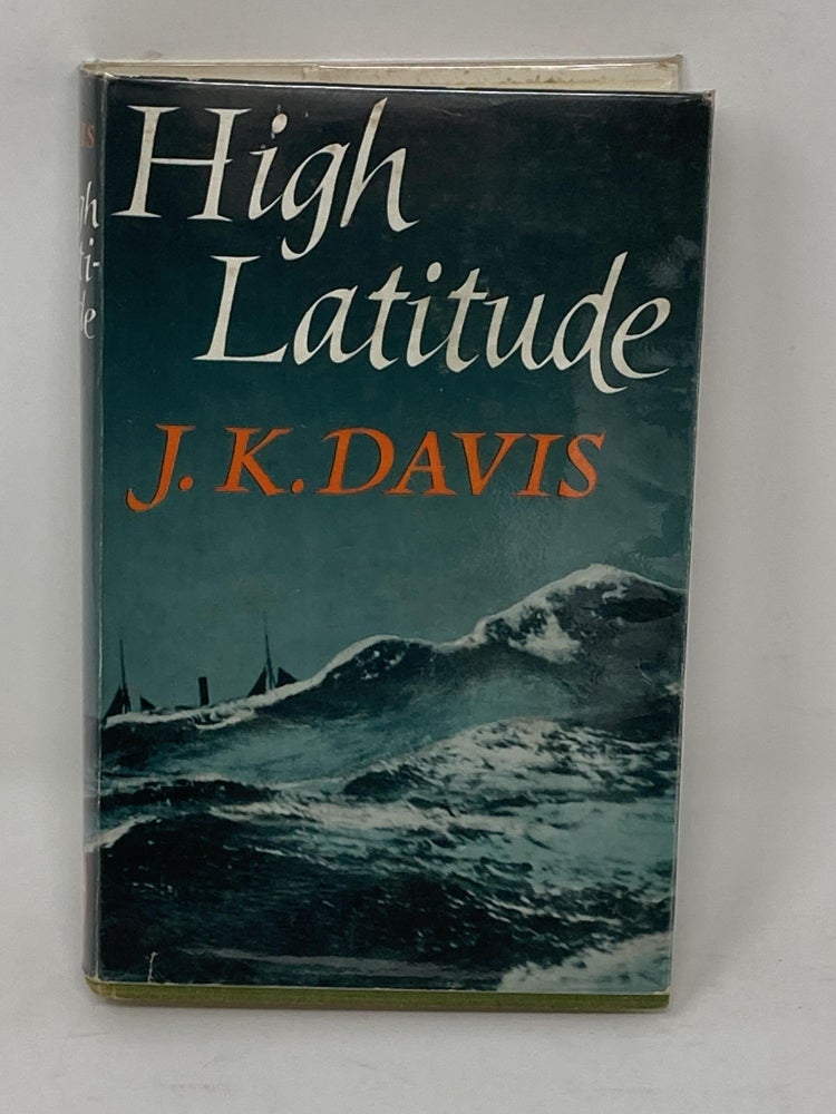 Item #85771 HIGH LATITUDE (SIGNED). J. K. Davis, John King.