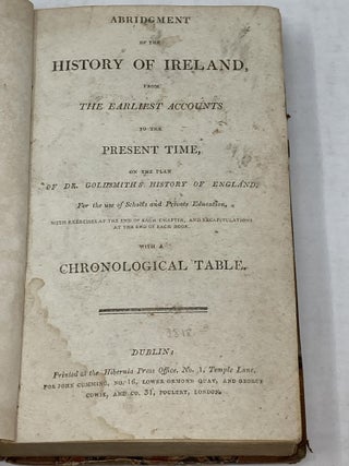 Item #85805 ABRIDGMENT OF THE HISTORY OF IRELAND, FROM THE EARLIEST ACCOUNTS TO THE PRESENT TIME,...