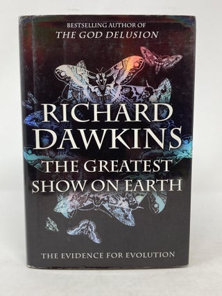 Item #85830 THE GREATEST SHOW ON EARTH : THE EVIDENCE FOR EVOLUTION. Richard Dawkins