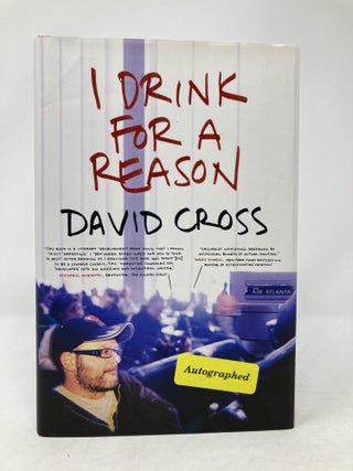 Item #85833 I DRINK FOR A REASON (SIGNED). David Cross