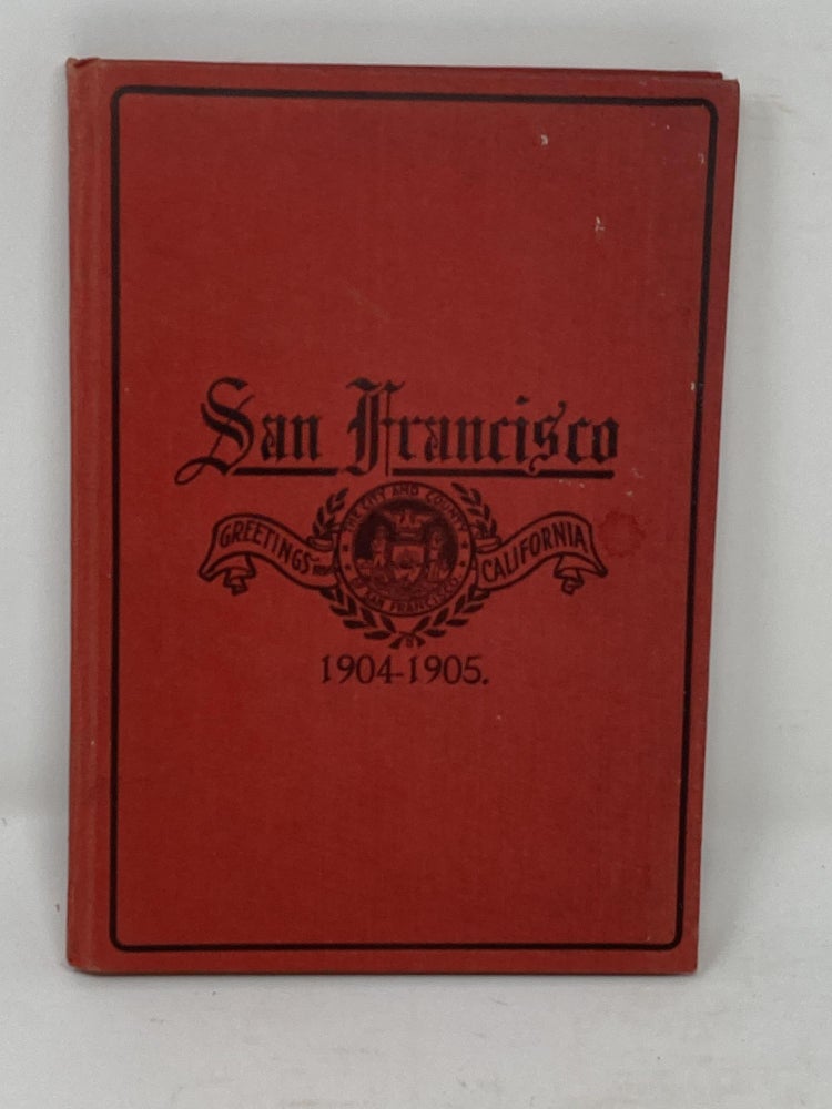 Item #85935 SAN FRANCISCO: HER GREAT MANUFACTURING, COMMERCIAL AND FINANCIAL INSTITUTIONS ARE FAMED THE WORLD OVER. 1904-1905. City of San Francisco.
