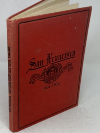 SAN FRANCISCO: HER GREAT MANUFACTURING, COMMERCIAL AND FINANCIAL INSTITUTIONS ARE FAMED THE WORLD OVER. 1904-1905