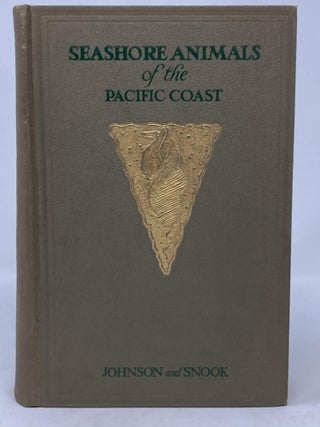 Item #85959 SEASHORE ANIMALS OF THE PACIFIC COAST (SIGNED). Myrtle Johnson, Harry James Snook