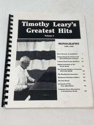 Item #85973 TIMOTHY LEARY'S GREATEST HITS, VOLUME I : MONOGRAPHS 1980 - 1990 (SIGNED)....