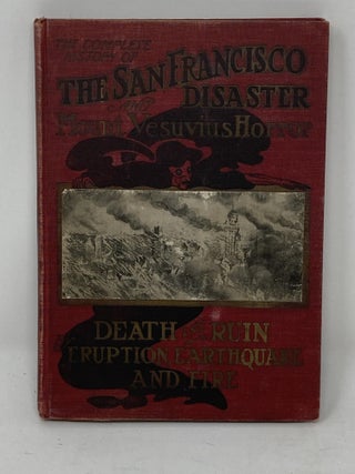 Item #85991 THE HISTORY OF THE SAN FRANCISCO DISASTER AND MOUNT VESUVIUS HORROR - SALESMAN SAMPLE...