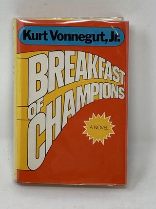 Item #85992 BREAKFAST OF CHAMPIONS (OR GOODBYE BLUE MONDAY!). Kurt Vonnegut
