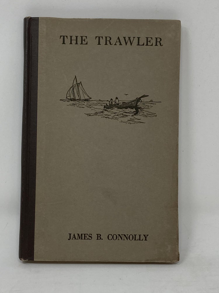 Item #86029 THE TRAWLER. James B. Connolly.