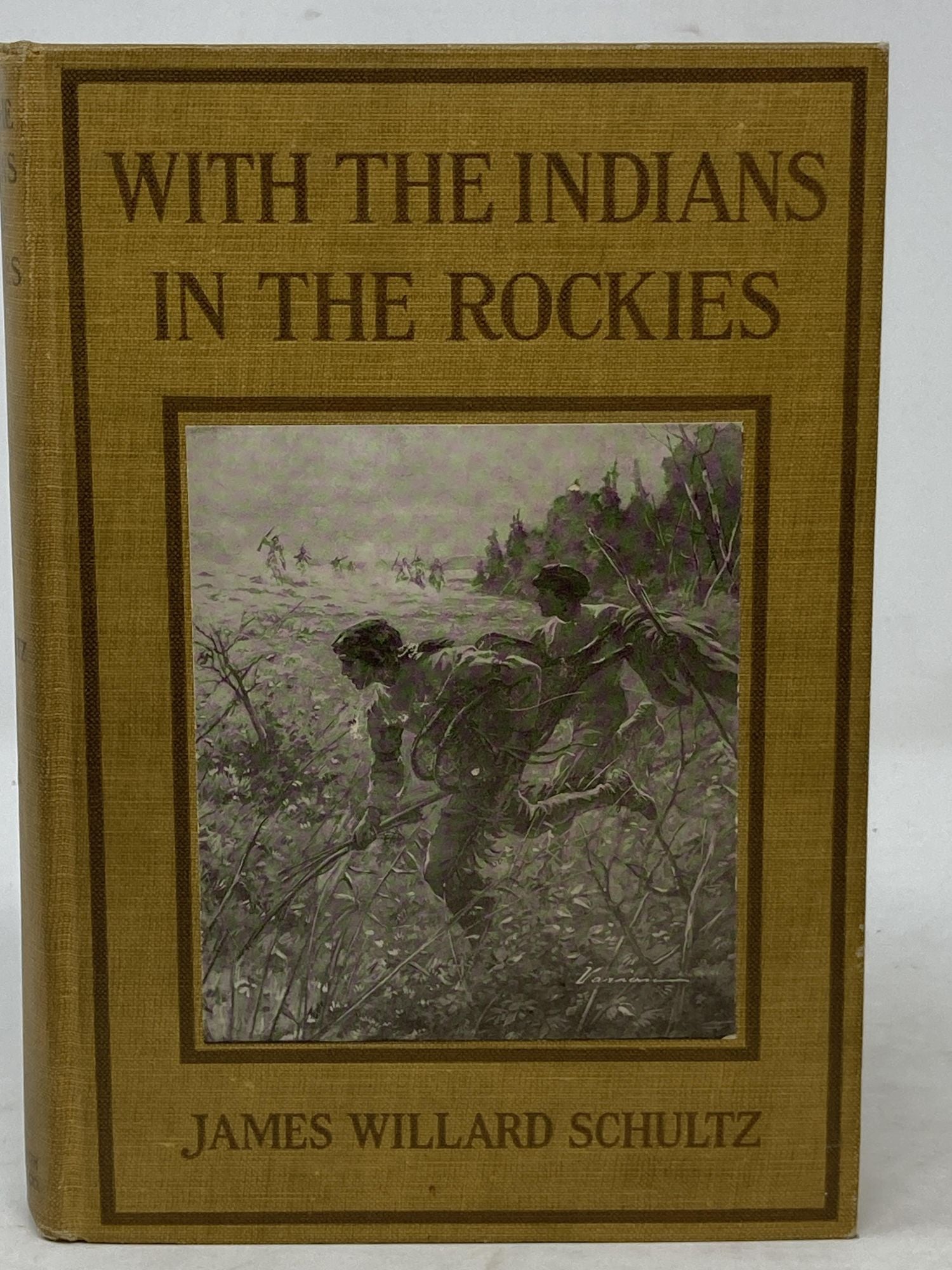 Schultz, James Willard - With the Indians in the Rockies; with Illustrations by George Varian
