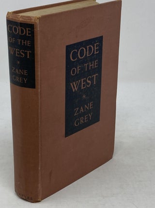 Item #86060 CODE OF THE WEST. Zane Grey