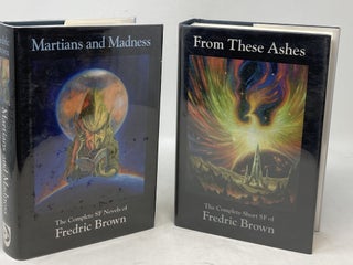 Item #86064 MARTIANS AND MADNESS : THE COMPLETE SF NOVELS OF FEDRIC BROWN and FROM THESE ASHES :...