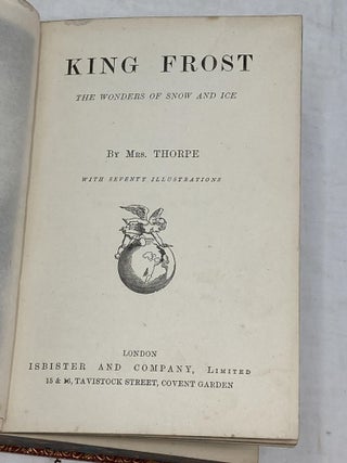 KING FROST: THE WONDERS OF SNOW AND ICE; THE TERRORS OF KING FROST; AMUSEMENTS