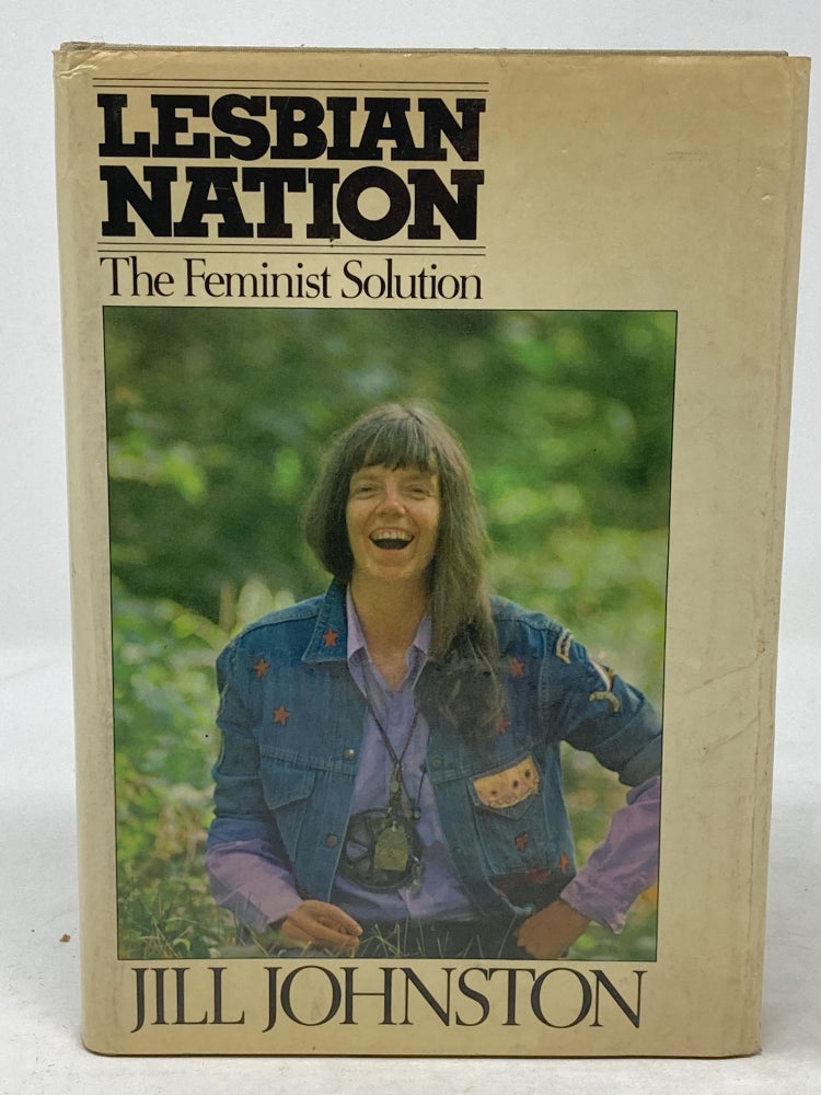 Item #86094 LESBIAN NATION : THE FEMINIST SOLUTION (SIGNED). Jill Johnston.