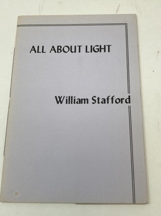Item #86096 ALL ABOUT LIGHT (SIGNED). William Stafford