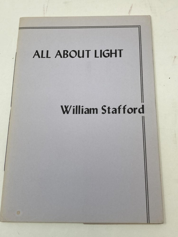 Item #86096 ALL ABOUT LIGHT (SIGNED). William Stafford.