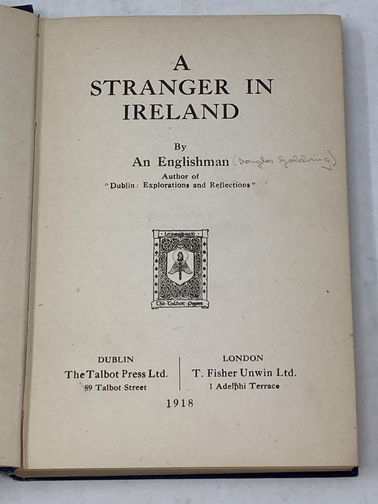 Item #86114 A STRANGER IN IRELAND, BY AN ENGLISHMAN. An Englishman, Douglas Goldring.