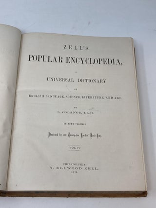 ZELL'S POPULAR ENCYCLOPEDIA, A UNIVERSAL DICTIONARY OF ENGLISH LANGUAGE, SCIENCE, LITERATURE, AND ART. (FOUR VOLUMES); Illustrated by over Twenty-five Hundred Wood-Cuts.