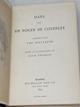 DAYS WITH SIR ROGER DE COVERLEY : A REPRINT FROM "THE SPECTATOR"; Illustrated by Hugh Thomson