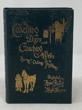 Item #86123 COACHING DAYS AND COACHING WAYS. W. Outram Tristram, and Hugh Thomson