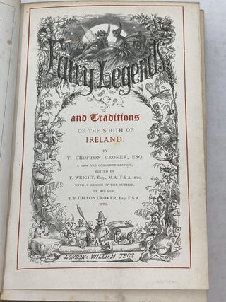 Item #86129 FAIRY LEGENDS AND TRADITIONS OF THE SOUTH OF IRELAND; New and Complete Edition:...