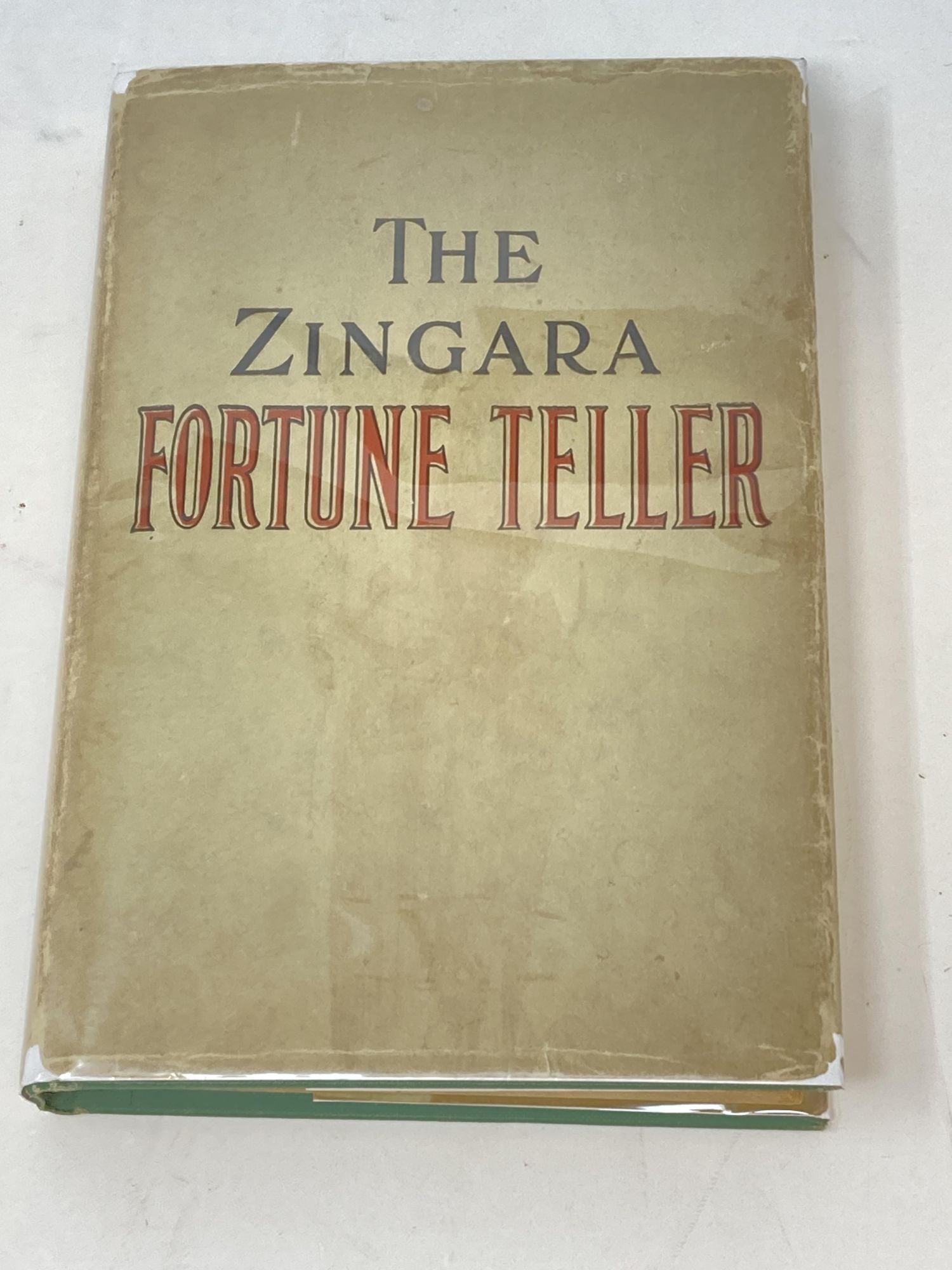 ZINGARA FORTUNE TELLER : A COMPLETE TREATISE ON THE ART OF PREDICTING  FUTURE EVENTS