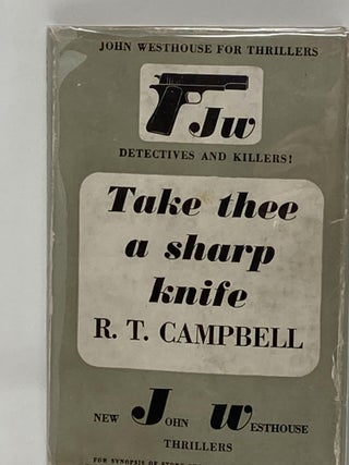 Item #86140 TAKE THEE A SHARP KNIFE. R. T. Campbell, Ruthven Campbell Todd