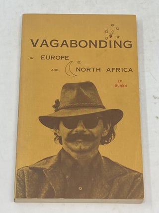 Item #86164 VAGABONDING IN EUROPE AND NORTH AFRICA (SIGNED). Ed Buryn