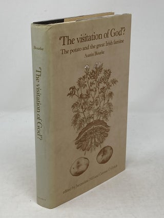 'THE VISITATION OF GOD'? THE POTATO AND THE GREAT IRISH FAMINE; Edited for Irish Historical Studies by Jacqueline Hill and Cormac O Grada.