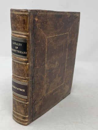 Item #86172 AN HISTORICAL ESSAY UPON THE LOYALTY OF PRESBYTERIANS IN GREAT-BRITAIN AND IRELAND...