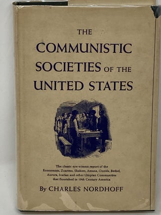 Item #86187 THE COMMUNISTIC SOCIETIES OF THE UNITED STATES; FROM PERSONAL VISIT AND OBSERVATION:...