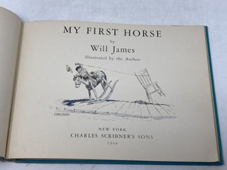 Item #86231 MY FIRST HORSE. Will James