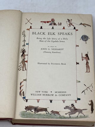 Item #86233 BLACK ELK SPEAKS : BEING THE LIFE STORY OF A HOLY MAN OF THE OGALALA SIOUX. John G....
