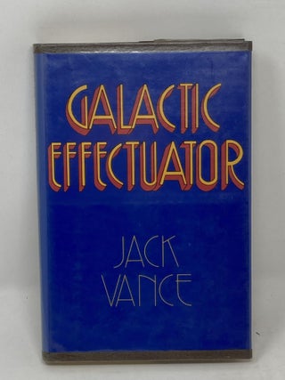 Item #86285 GALACTIC EFFECTUATOR. Jack Vance